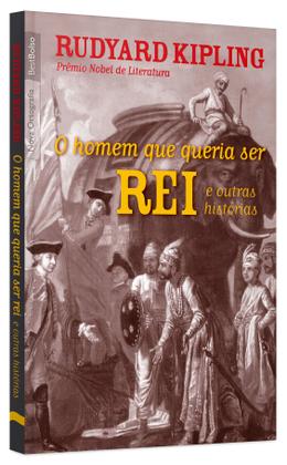 Imagem de Livro - O homem que queria ser rei e outras histórias (edição de bolso)