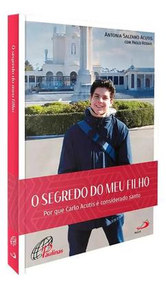 Imagem de Livro O Segredo do meu filho, de Acutis, Antonia Salzano. Editora Pia Sociedade Filhas de São Paulo, capa mole 2022