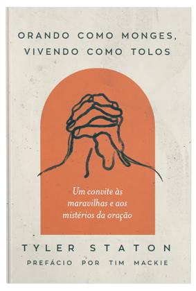 Imagem de Livro - Orando como monges, vivendo como tolos