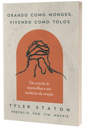 Imagem de Livro - Orando como monges, vivendo como tolos