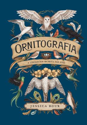 Imagem de Livro - Ornitografia: A Linguagem Secreta das Aves