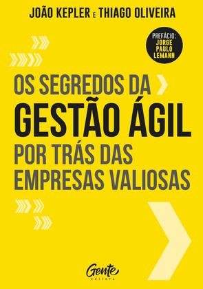 Imagem de Livro - OS SEGREDOS DA GESTAO AGIL POR TRAS DAS EMPRESAS VALIOSAS