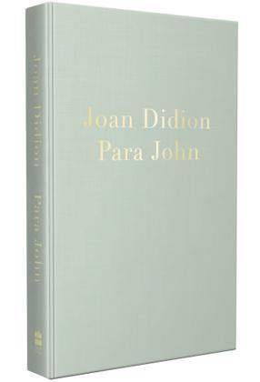Imagem de Livro - Para John – Um relato autobiográfico inédito de Joan Didion, autora de “O ano do pensamento mágico”