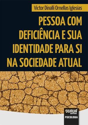 Imagem de Livro - Pessoa com Deficiência e sua Identidade para Si na Sociedade Atual