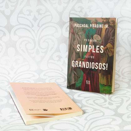 Imagem de Livro - Pessoas Simples, Feitos Grandiosos!