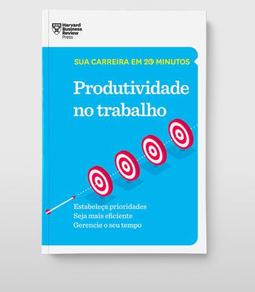 Imagem de Livro - Produtividade no trabalho (Sua carreira em 20 minutos – HBR)