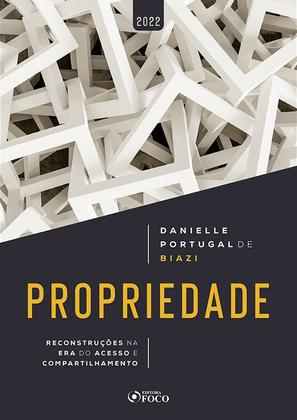 Imagem de Livro - PROPRIEDADE - RECONSTRUÇÕES NA ERA DO ACESSO E COMPARTILHAMENTO - 1ª ED - 2022