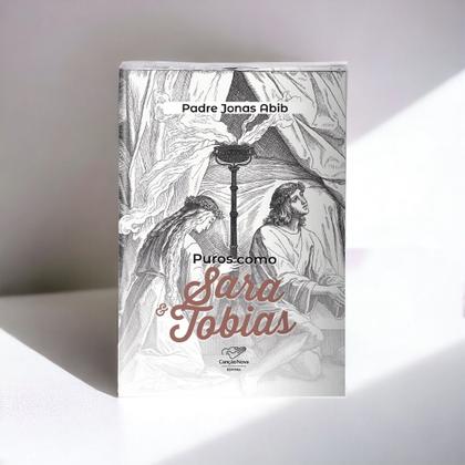 Imagem de Livro Puros Como Sara e Tobias - Padre Jonas Abib - Canção nova