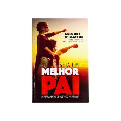 Imagem de Livro: Seja Um Melhor Pai  Gregory W. Slayton