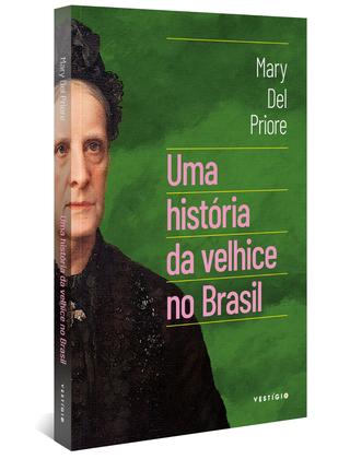 Imagem de Livro - Uma história da velhice no Brasil