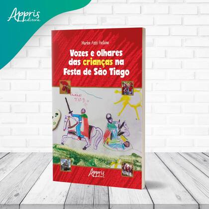 Imagem de Livro - Vozes e Olhares das Crianças na Festa de São Tiago
