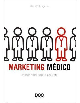 Imagem de Marketing Médico - Criando Valor Para o Paciente - Doc Editora