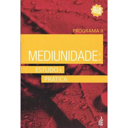 Imagem de Mediunidade: Estudo e Prática - Programa II (Novo Projeto) - FEB