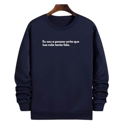 Imagem de Moletom Gola Frase sou a pessoa certa que tua mãe fala