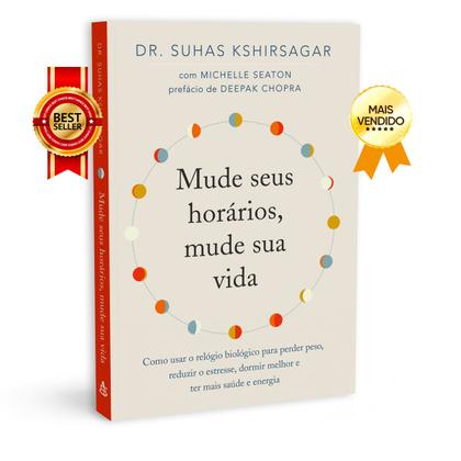Imagem de Mude Seus Horários, Mude Sua Vida, Como Usar O Relógio Biológico Para Perder Peso, Reduzir Estresse, Dormir Melhor E Ter Mais Saúde E Energia - Livro