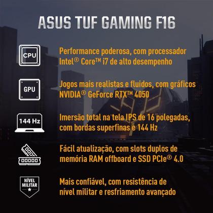 Imagem de Notebook ASUS TUF Gaming F16 FX607VU RTX4050 Intel Core i7 13620H 16Gb Ram 512Gb SSD Windows 11 Tela Nível IPS 16" LED 144Hz Gray - RL007W