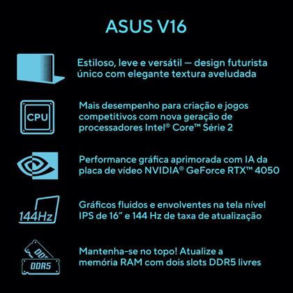 Imagem de Notebook ASUS V16 V3607VU NVIDIA RTX 4050 Intel Core 5 210H 16Gb Ram 512Gb SSD Linux KeepOs Tela 16" LED Nível IPS 144Hz Preto - RP354