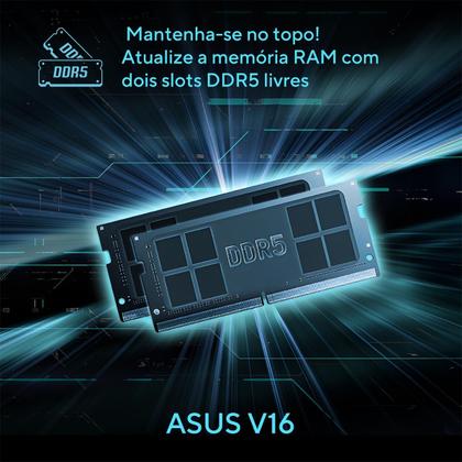 Imagem de Notebook ASUS V16 V3607VU NVIDIA RTX 4050 Intel Core 5 210H 8Gb Ram 512Gb SSD Linux KeepOs Tela 16" LED Nível IPS 144Hz Preto - RP296