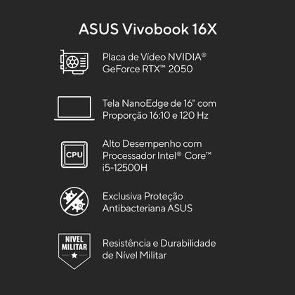 Imagem de Notebook ASUS Vivobook 16X K3605ZF RTX 2050 Intel Core i5 12500H 8Gb Ram 512Gb SSD Windows 11  FHD 16" Preto - N1420W
