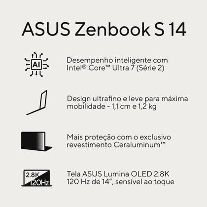 Imagem de Notebook ASUS Zenbook S14 OLED UX5406SA Intel Core Ultra 7 256V 16Gb Ram 1TB SSD Windows 11 Home Tela 14" FHD 120Hz Gray - PZ176W