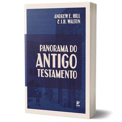 Imagem de Panorama do Antigo Testamento, Andrew E. Hill e J.H. Walton - Editora Vida