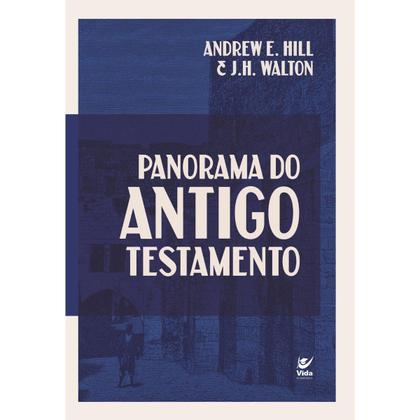 Imagem de Panorama do antigo testamento  Andrew Hill e John H. Walton - Editora Vida