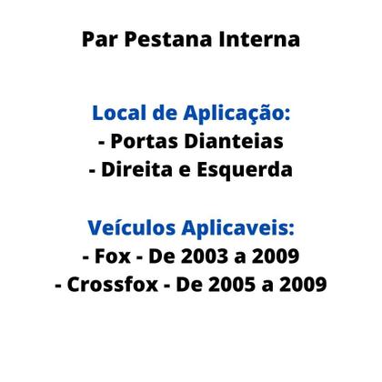 Imagem de Par Pestana Interna Portas Dianteiras Fox De 03 A 09 - UN / 2