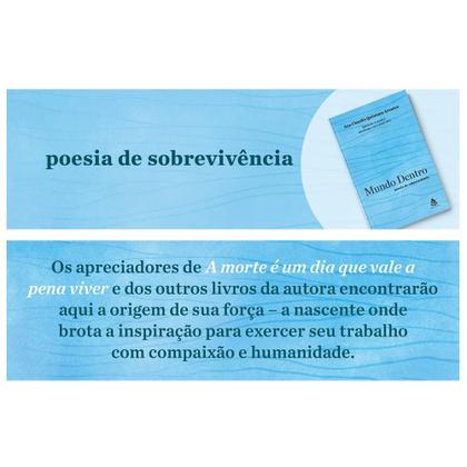 Imagem de  Para Vida Toda Valer a Pena Viver + Histórias Lindas De Morrer + A Morte é Um Dia Que Vale a Pena Viver + Mundo Dentro, Ana Claudia Quintana Arantes