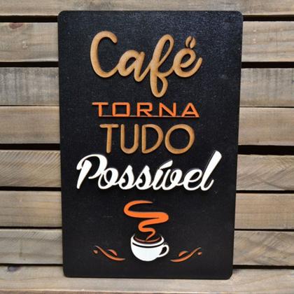 Imagem de Placa Alto Relevo Frases Café Torna Possível 29 cm