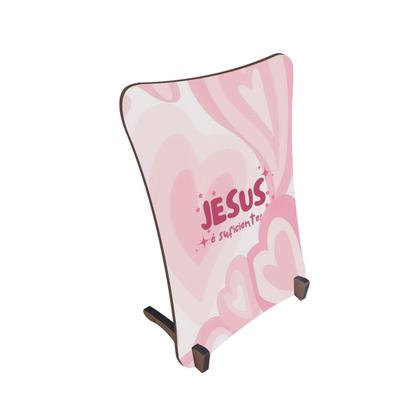 Imagem de Placa de Mesa Curvo Jesus é suficiente frase rosa