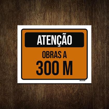 Imagem de Placa De Sinalização - Atenção Obras A 300 Metros 18X23