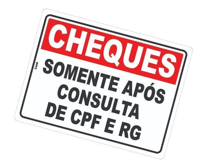 Placa de Sinalização - Cheques Aceitos Somente Após Consulta de CPF e RG SPC - Look Placas de Sinalização Imagem de Placa de Sinalização - Cheques Aceitos Somente Após Consulta de CPF e RG SPC