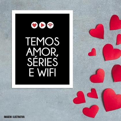 Imagem de Placa Decorativa Amor - Temos Amor Séries E Wi-Fi 36X46