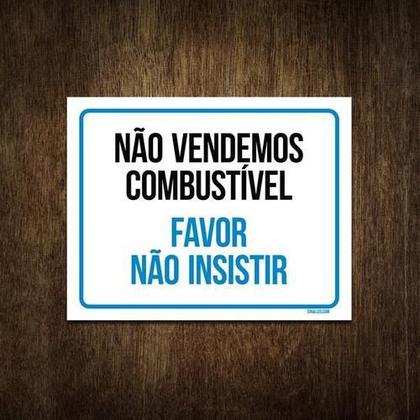 Placa Não Vendemos Combustível Favor Não Insistir 36X46 - Sinalizo Imagem de Placa Não Vendemos Combustível Favor Não Insistir 36X46
