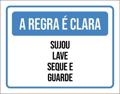 Imagem de Placa Sinalização Regra Clara Sujou Lave Seque Guarde 27X35