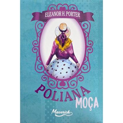 Imagem de Poliana Moça Eleanor H. Porter Maverick Tradução de Monteiro Lobato Edição Revista e Atualizada