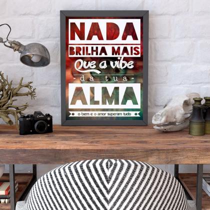 Imagem de Quadro Nada Brilha Mais Que A Alma 24x18cm