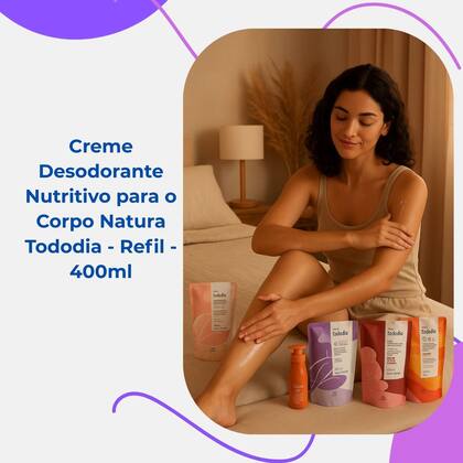 Imagem de Refil Creme Desodorante Nutritivo Hidratante  Corpo  Natura Tododia 400ml - Hidratação e nutrição