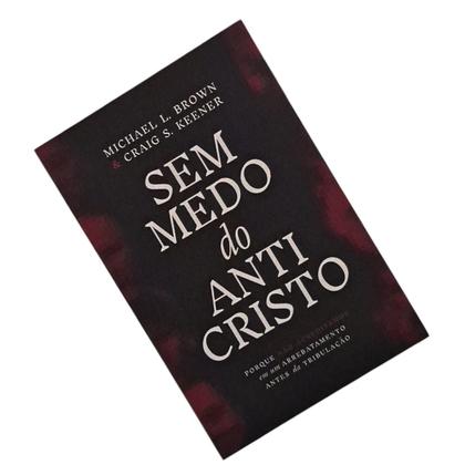 Sem Medo do Anticristo - Craig Keener e Michael L. Brown Imagem de Sem Medo do Anticristo - Craig Keener e Michael L. Brown