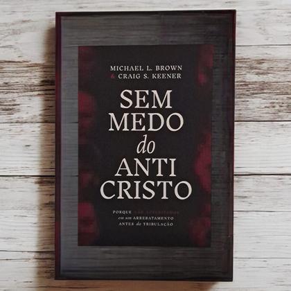 Sem Medo do Anticristo - Craig Keener e Michael L. Brown Imagem de Sem Medo do Anticristo - Craig Keener e Michael L. Brown