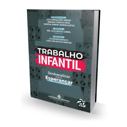 Imagem de Trabalho Infantil - Desbanalizar para Esperançar - Editora Mizuno