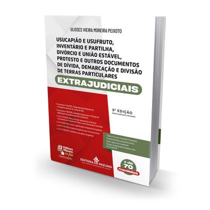Imagem de Usucapião e usufruto inventário e partilha divórcio e união estável protesto e outros documentos de dívida - 5ª Ed. - Editora Mizuno
