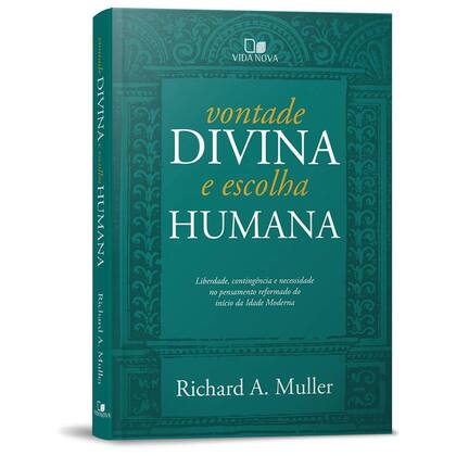 Imagem de Vontade Divina E Escolha Humana, Richard A. Muller - Vida Nova