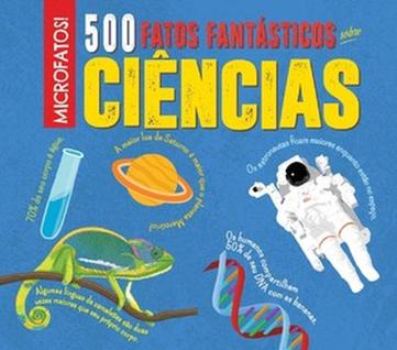 500 fatos fantasticos sobre ciencias - PE DA LETRA