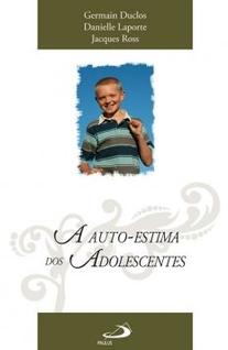 A auto-estima dos adolescentes - Paulus Editora