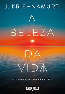 A Beleza da Vida - O Diário de Krishnamurti
