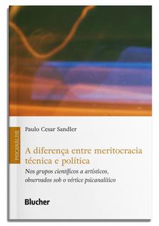 A Diferença Entre Meritocracia Técnica E Política - BLUCHER