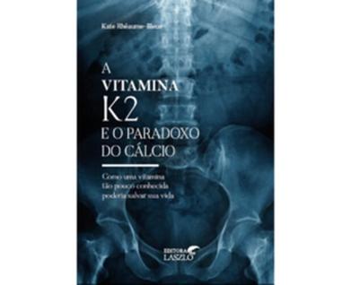 A Vitamina K2 E O Paradoxo Do Cálcio