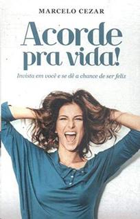 Acorde pra vida!: invista em voce e se de a chance de ser feliz - EDITORA EVD