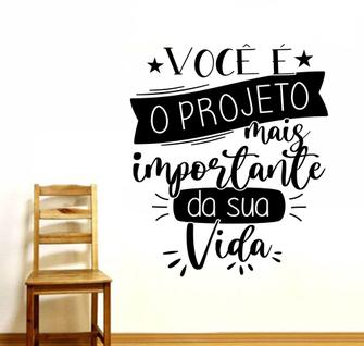 Adesivo Decorativo de Parede Frase Projeto Mais Importante da Sua Vida